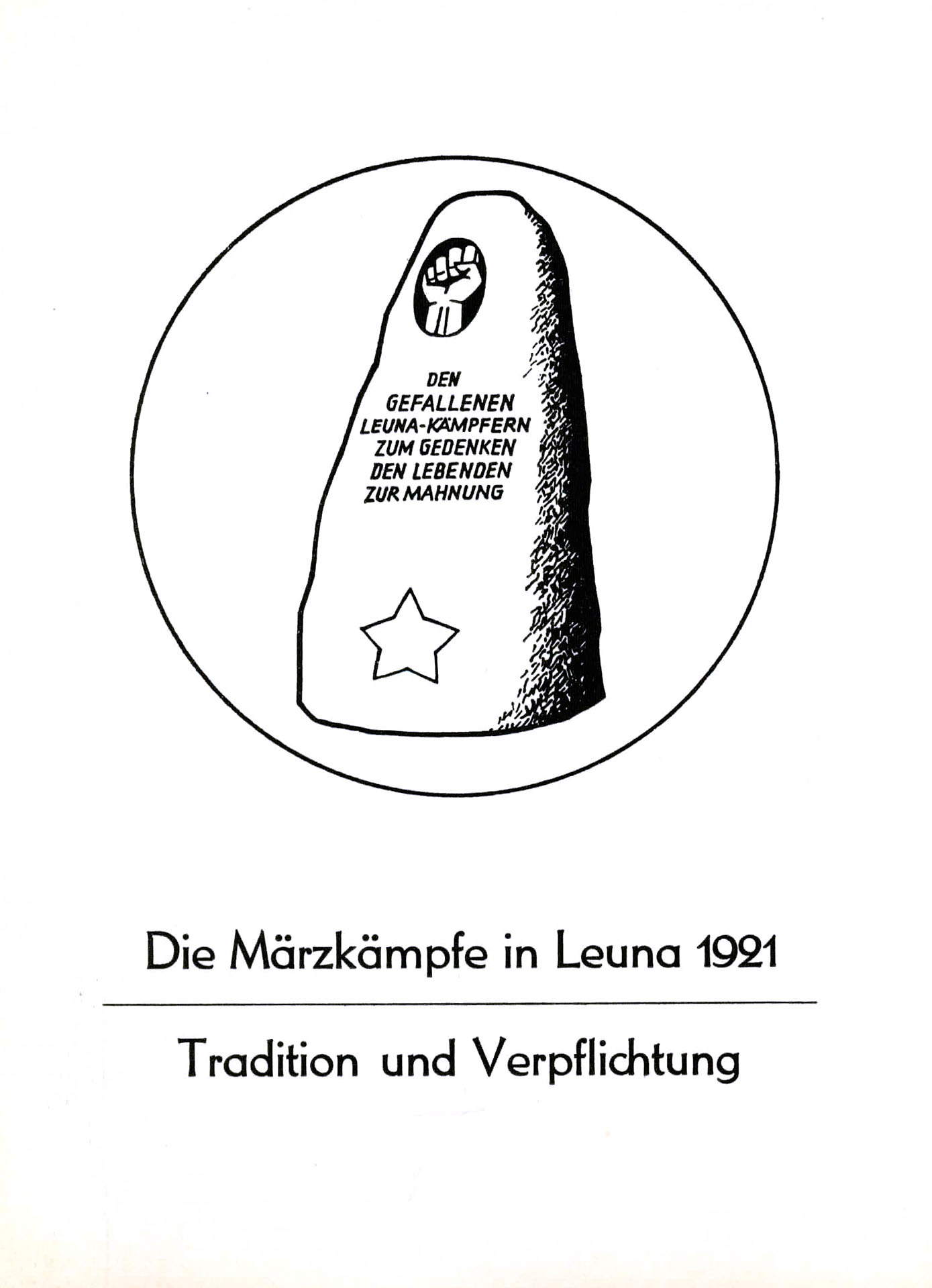 Die Märzkämpfe in Leuna 1921 - Tradition und Verpflichtung - Streller, Karl-Heinz